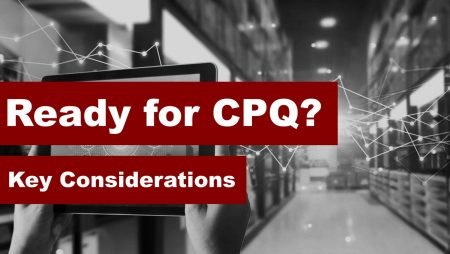 Are you ready for CPQ?