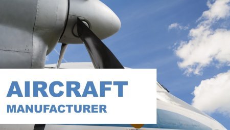 Case Study: Aircraft Manufacturer