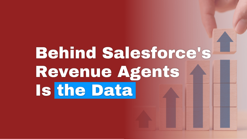 The Real Story Behind Salesforce’s Revenue Agents Is the Data